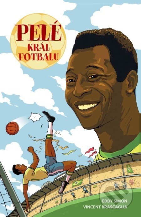 Pelé: Král fotbalu - Eddy Simon, XYZ, 2019