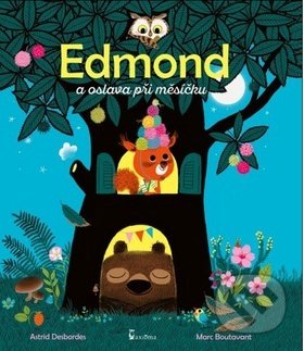 Edmond a oslava při měsíčku - Astrid Desbordes, Marc Boutavant, Axióma, 2018