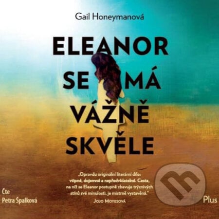 Eleanor se má vážně skvěle - Gail Honeyman, Plus, 2019