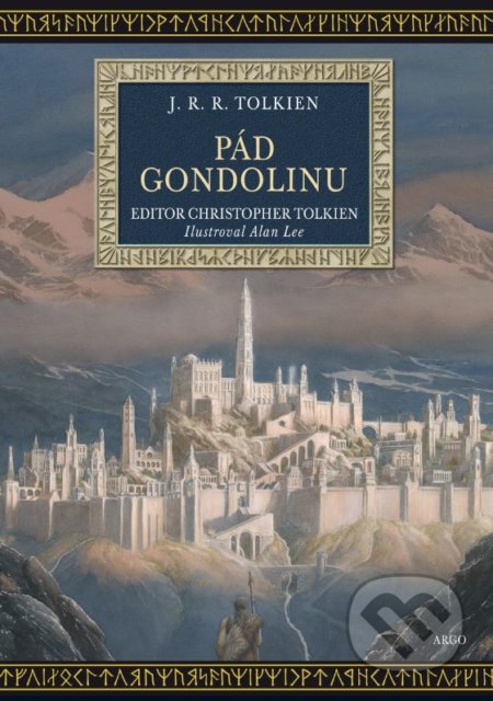 Pád Gondolinu - J.R.R. Tolkien, Alan Lee (ilustrácie), Argo, 2019