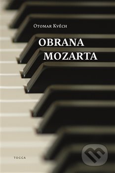 Obrana Mozarta - Otomar Kvěch, Togga, 2019