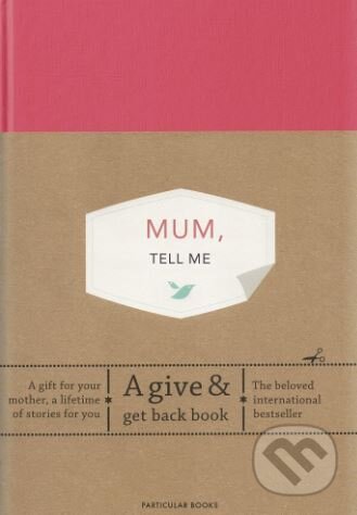 Mum, Tell Me (A Give and Get Back Book) - Elma van Vliet