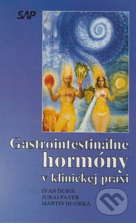 Gastrointestinálne hormóny v klinickej praxi - Ivan Ďuriš, Slovak Academic Press, 1995