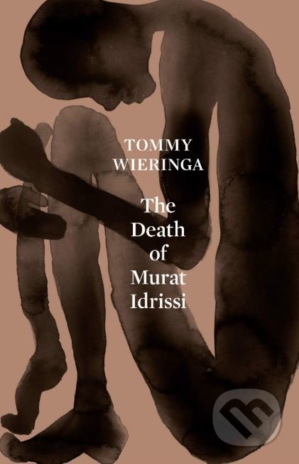 The Death of Murat Idrissi - Tommy Wieringa, Scribe Publications, 2019
