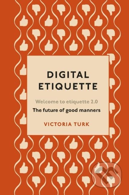 Digital Etiquette - Victoria Turk, Ebury, 2019
