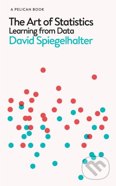 The Art of Statistics - David Spiegelhalter, Penguin Books, 2019