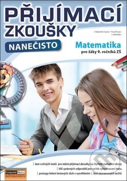 Přijímací zkoušky nanečisto Matematika pro žáky 9. ročníků ZŠ - Vlastimil Chytrý, Pavel Trunc, Computer Media, 2018