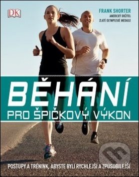 Běhání pro špičkový výkon (Postupy a trénink, abyste byli rychlejší a způsobilejší) - kniha z kategorie Individuální sporty