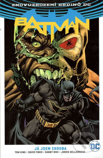 Batman: Já jsem zhouba - Tom King, David Finch (Ilustrácie), Mitch Gerads (Ilustrácie), Clay Mann (Ilustrácie) - kniha z kategorie Komiksy