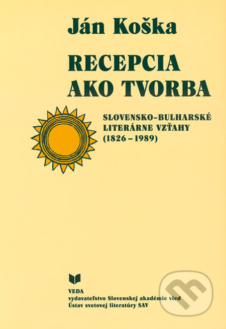 Recepcia ako tvorba - Ján Koška, VEDA, 2003