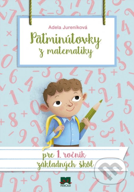 Päťminútovky z matematiky pre 1. ročník základných škôl - Adela Jureníková, Príroda, 2019