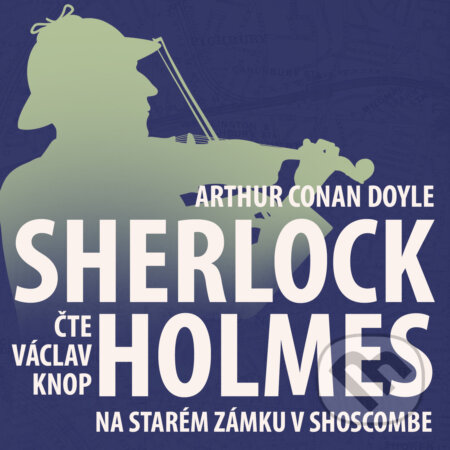 Z archivu Sherlocka Holmese 11 - Na starém zámku v Shoscombe - Arthur Conan Doyle, Kanopa, 2019