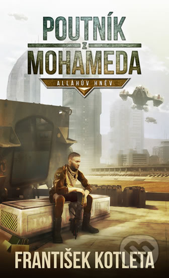Poutník z Mohameda - Alláhův hněv - František Kotleta - kniha z kategorie Sci-fi a fantasy