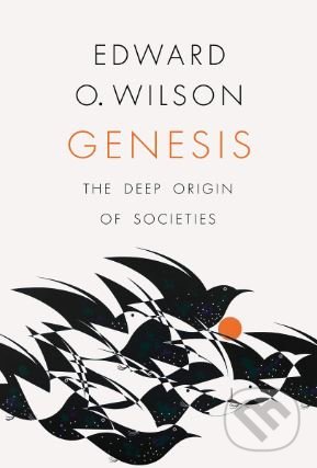 Genesis (On the Deep Origin of Societies) - Edward O. Wilson - kniha z kategorie Psychologie