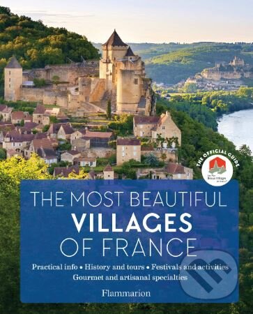 The Most Beautiful Villages of France, Flammarion, 2019