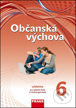 Občanská výchova 6 Učebnice - Dagmar Janošková, Monika Ondráčková, Dagmar Čábalová, Fraus, 2012