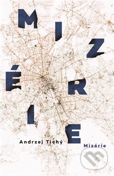 Mizérie - Tichý Andrzej, Argo, 2019