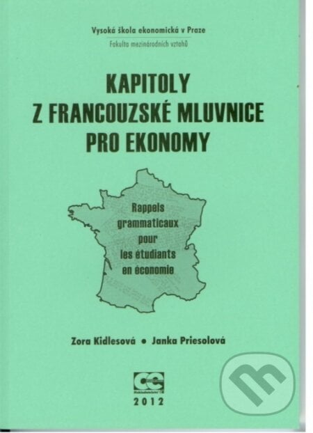 Kapitoly z francouzské mluvnice pro ekonomy - Zora Kidlesová, Oeconomica, 2012