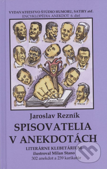 Spisovatelia v anekdotách - Jaroslav Rezník, Milan Stano (ilustrátor), Vydavateľstvo Štúdio humoru a satiry, 2019