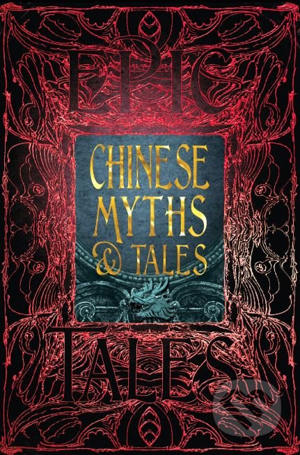Chinese Myths and Tales, Flame Tree Publishing, 2018