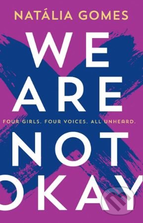 We Are Not Okay - Natália Gomes, HarperCollins, 2019