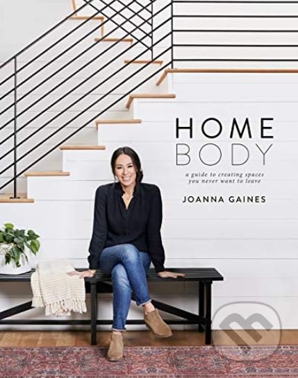 Homebody - Joanna Gaines, HarperCollins, 2019