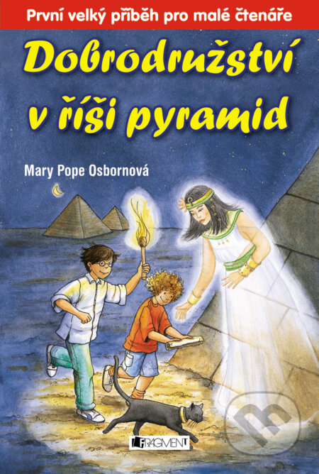 E-kniha: Dobrodružství v říši pyramid (Mary Pope Osborne). Nakladatelství Fragment, 2010
