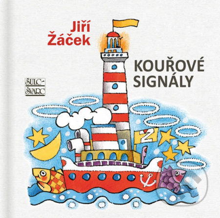 Kouřové signály - Jiří Žáček, Milan Janáček (Ilustrácie), Šulc - Švarc, 2019