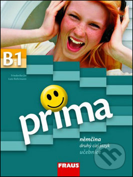 Prima B1 Němčina jako druhý cizí jazyk učebnice - Friederike Jin, Lutz Rohrmann, Magdalena Michalak, Fraus