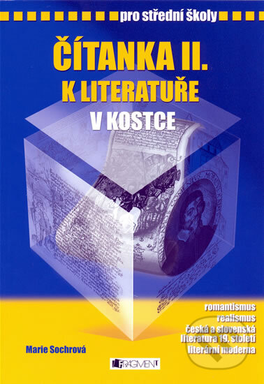 Čítanka II. k literatuře v kostce pro střední školy - Marie Sochrová, Nakladatelství Fragment, 2011