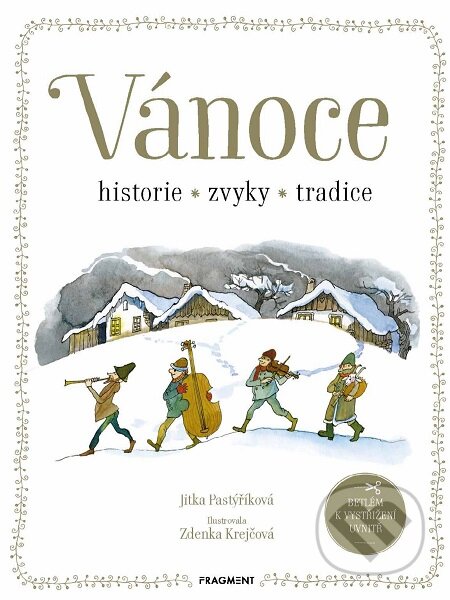Vánoce - Jitka Pastýříková, Zdeňka Krejčová (ilustrácie), Nakladatelství Fragment, 2018