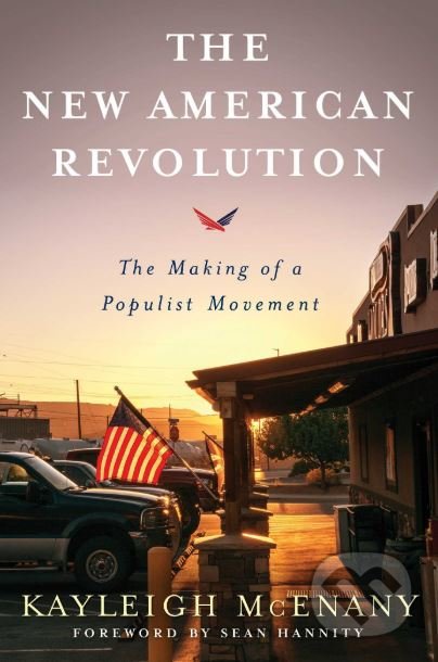 The New American Revolution - Kayleigh McEnany, Simon & Schuster, 2019