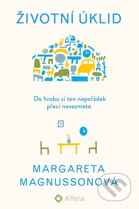 Životní úklid - Margareta Magnusson, Grada, 2018