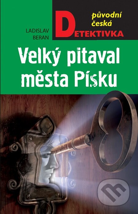 Velký pitaval města Písku - Ladislav Beran, Moba, 2019