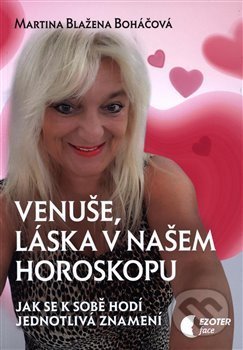 Venuše, láska v našem horoskopu - Martina Blažena Boháčová, Astrolife.cz, 2019