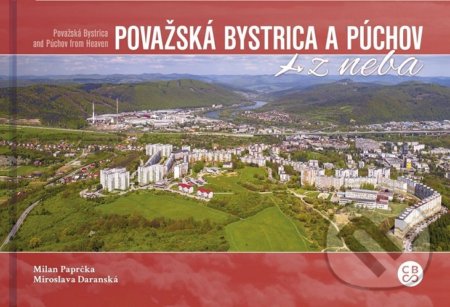 Považská Bystrica a Púchov z neba - Milan Paprčka, CBS, 2018