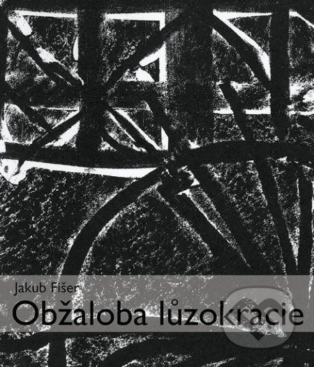 Obžaloba lůzokracie - Jakub Fišer - kniha z kategorie Poezie