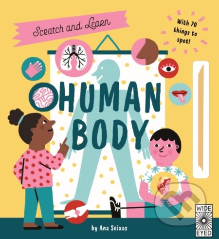Scratch and Learn Human Body - Katy Flint, Ana Seixas (ilustrátor), Wide Eyed, 2019