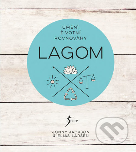 Lagom - Umění životní rovnováhy - Jonny Jackson, Elias Larsen, Esence, 2019