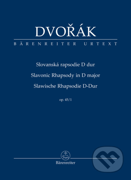 Slovanská rapsodie As Dur op. 45-1 - Antonín Dvořák, Robert Simon (editor), Bärenreiter Praha, 2019