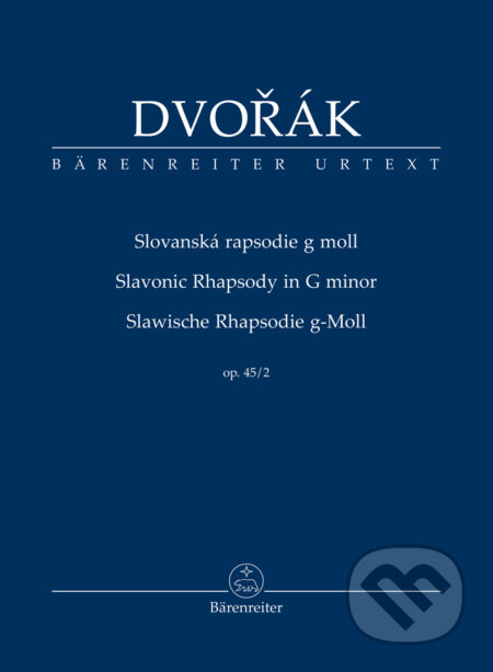 Slovanská rapsodie As Dur op. 45-2 - Antonín Dvořák, Robert Simon (editor), Bärenreiter Praha, 2019