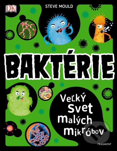 Baktérie (Veľký svet malých mikróbov) - Steve Mould - kniha z kategorie Naučné knihy