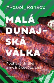 Malá dunajská válka (Politický thriller z možné současnosti) - kniha z kategorie Společenská beletrie