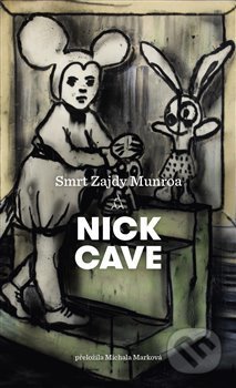 Smrt Zajdy Munroa - Nick Cave, Argo, 2019