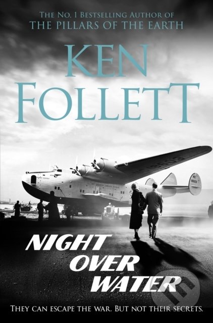 Night Over Water - Ken Follett, Pan Macmillan, 2019