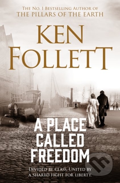 A Place Called Freedom - Ken Follett, Pan Macmillan, 2019