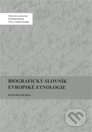 Biografický slovník evropské etnologie - Jeřábek Richard, Masarykova univerzita, 2013