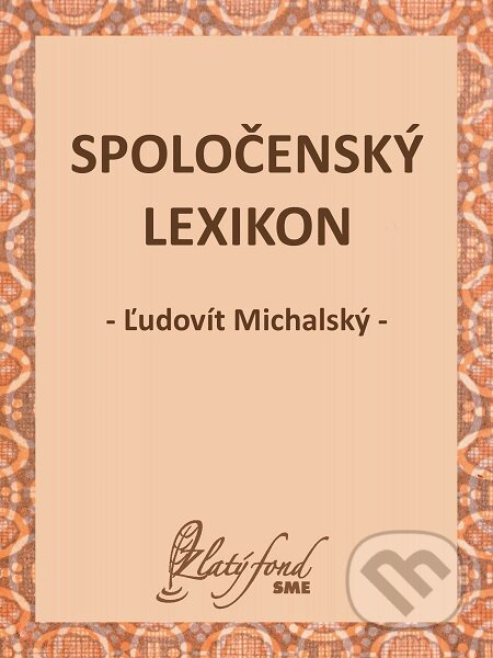Spoločenský lexikon - Ľudovít Michalský, Petit Press, 2019