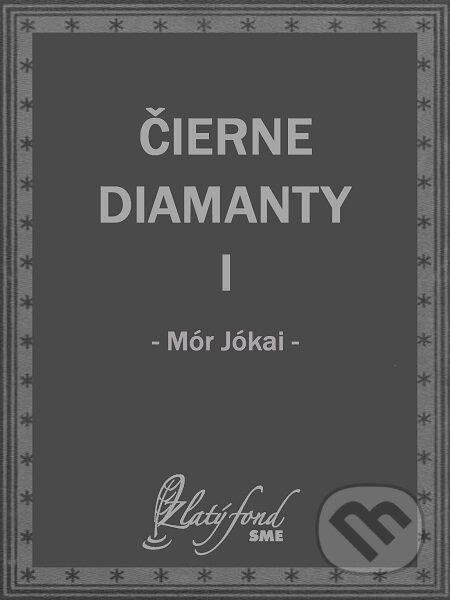 Čierne diamanty I - Mór Jókai, Petit Press