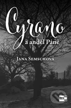 Cyrano a anděl Páně - Jana Semschová, KRIGL, 2019
